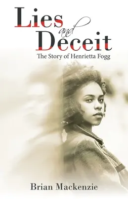 Bugie e inganni: la storia di Henrietta Fogg - Lies and Deceit: The Story of Henrietta Fogg