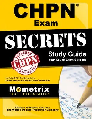Guida allo studio dei segreti dell'esame Chpn: Unofficial Chpn Test Review for the Certified Hospice and Palliative Nurse Examination (Guida allo studio dell'esame Chpn) - Chpn Exam Secrets Study Guide: Unofficial Chpn Test Review for the Certified Hospice and Palliative Nurse Examination