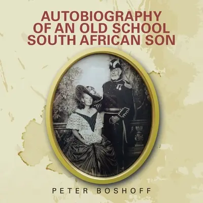 Autobiografia di un figlio sudafricano della vecchia scuola - Autobiography of an Old School South African Son