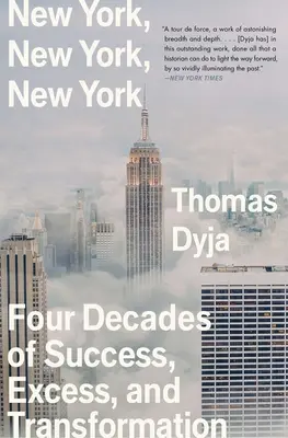 New York, New York, New York: Quattro decenni di successi, eccessi e trasformazioni - New York, New York, New York: Four Decades of Success, Excess, and Transformation