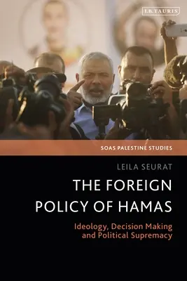 La politica estera di Hamas: Ideologia, processo decisionale e supremazia politica - The Foreign Policy of Hamas: Ideology, Decision Making and Political Supremacy