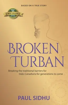 Turbante rotto: Rompere le barriere tradizionali per gli indo-canadesi per le generazioni a venire - Broken Turban: Breaking the traditional barriers for Indo-Canadians for generations to come