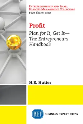 Profitto: Pianificarlo, ottenerlo - Il manuale dell'imprenditore - Profit: Plan for It, Get It-The Entrepreneurs Handbook