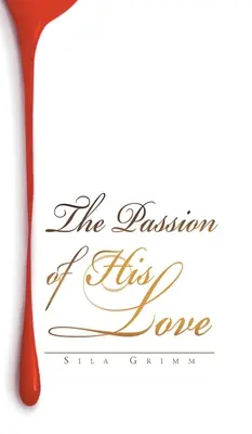 La passione del suo amore - The Passion of His Love