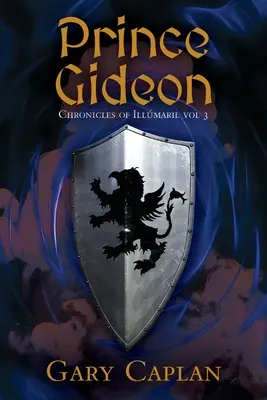 Il principe Gideon: Cronache di Illmaril Vol. 3 - Prince Gideon: Chronicles of Illmaril Vol 3