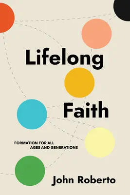 Fede per tutta la vita: Formazione per tutte le età e le generazioni - Lifelong Faith: Formation for All Ages and Generations