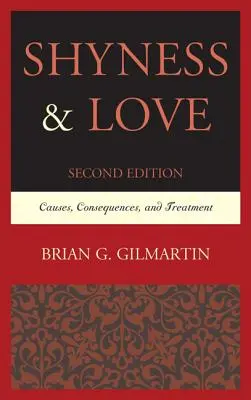 Timidezza e amore: Cause, conseguenze e trattamento, 2a edizione - Shyness & Love: Causes, Consequences, and Treatment, 2nd Edition