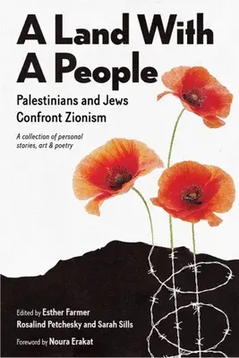 Una terra con un popolo: Palestinesi ed ebrei di fronte al sionismo - A Land with a People: Palestinians and Jews Confront Zionism