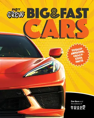 Road & Track Crew's Big & Fast Cars: 701 fatti assolutamente sorprendenti! - Road & Track Crew's Big & Fast Cars: 701 Totally Amazing Facts!