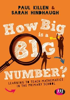 Quanto è grande un numero grande? Imparare a insegnare la matematica nella scuola primaria - How Big Is a Big Number?: Learning to Teach Mathematics in the Primary School