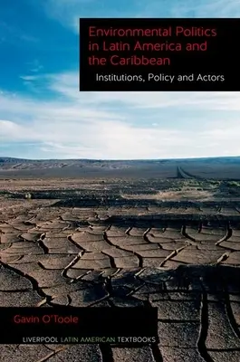Politica ambientale in America Latina e nei Caraibi Volume 2: Istituzioni, politiche e attori - Environmental Politics in Latin America and the Caribbean Volume 2: Institutions, Policy and Actors