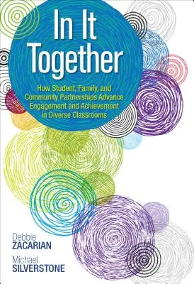 Insieme: Come i partenariati tra studenti, famiglie e comunità promuovono l'impegno e i risultati in classi diverse - In It Together: How Student, Family, and Community Partnerships Advance Engagement and Achievement in Diverse Classrooms