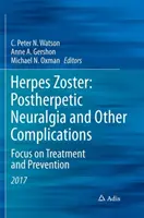 Herpes Zoster: Nevralgia posterpetica e altre complicazioni: Focus su trattamento e prevenzione - Herpes Zoster: Postherpetic Neuralgia and Other Complications: Focus on Treatment and Prevention