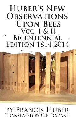 Le nuove osservazioni sulle api di Huber, volumi completi I e II - Huber's New Observations Upon Bees The Complete Volumes I & II