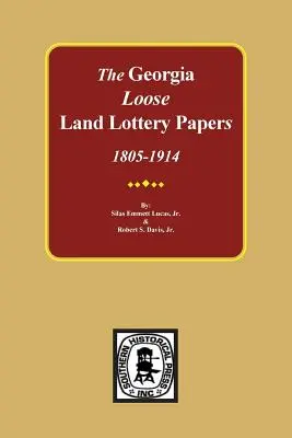 I documenti della lotteria fondiaria perduta della Georgia, 1805-1914 - The LOOSE Land Lottery Papers of Georgia, 1805-1914