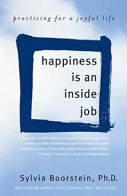 La felicità è un lavoro interiore: Praticare per una vita gioiosa - Happiness Is an Inside Job: Practicing for a Joyful Life
