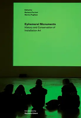 Monumenti effimeri: Storia e conservazione dell'arte installativa - Ephemeral Monuments: History and Conservation of Installation Art