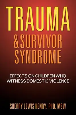 Trauma e sindrome del sopravvissuto: Effetti sui bambini che assistono alla violenza domestica - Trauma & Survivor Syndrome: Effects on Children Who Witness Domestic Violence