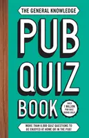 Libro di Quiz per Pub di Conoscenza Generale - Più di 8.000 domande a quiz da gustare a casa o al pub! - General Knowledge Pub Quiz Book - More than 8,000 quiz questions to be enjoyed at home or in the pub!