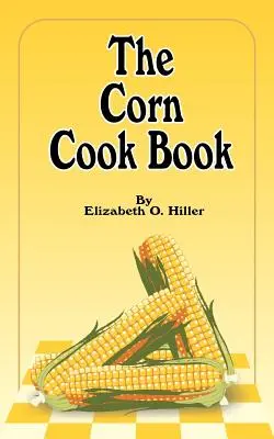 Il libro di cucina del mais - The Corn Cook Book
