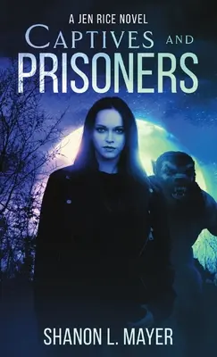 Prigionieri e prigionieri: un romanzo di Jen Rice - Captives and Prisoners: a Jen Rice novel