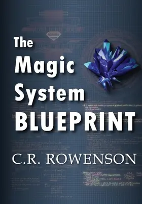 Il progetto del sistema magico: Guida per gli scrittori di narrativa alla costruzione di sistemi magici - The Magic-System Blueprint: A Fiction Writer's Guide to Building Magic Systems