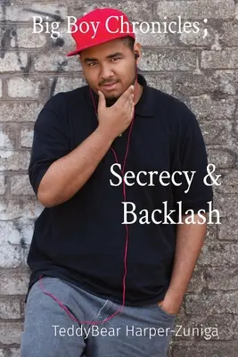 Big Boy Chronicles; Segretezza e contraccolpi - Big Boy Chronicles; Secrecy & Backlash