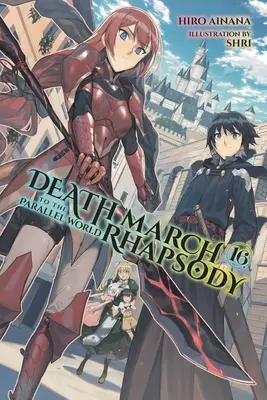 Marcia della morte verso il mondo parallelo Rhapsody, Vol. 16 (romanzo leggero) - Death March to the Parallel World Rhapsody, Vol. 16 (Light Novel)