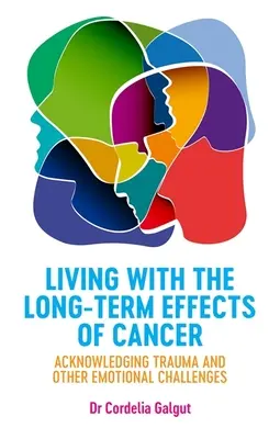 Vivere con gli effetti a lungo termine del cancro: Riconoscere il trauma e altre sfide emotive - Living with the Long-Term Effects of Cancer: Acknowledging Trauma and Other Emotional Challenges