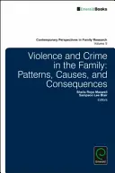 Violenza e crimine in famiglia: Modelli, cause e conseguenze - Violence and Crime in the Family: Patterns, Causes, and Consequences