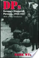 Dps: Gli sfollati d'Europa, 1945-51 - Dps: Europe's Displaced Persons, 1945-51