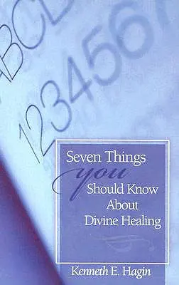 Sette cose da sapere sulla guarigione divina - Seven Things You Should Know about Divine Healing