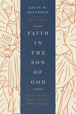 La fede nel Figlio di Dio: Il posto della fede orientata a Cristo nella teologia paolina - Faith in the Son of God: The Place of Christ-Oriented Faith Within Pauline Theology