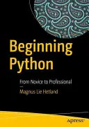 Python per principianti: Dal principiante al professionista - Beginning Python: From Novice to Professional