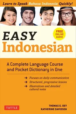 Indonesiano facile: Un corso di lingua completo e un dizionario tascabile in un unico libro - Audio gratuito in linea - Easy Indonesian: A Complete Language Course and Pocket Dictionary in One - Free Companion Online Audio