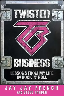 Twisted Business: Lezioni dalla mia vita nel rock 'n roll - Twisted Business: Lessons from My Life in Rock 'n Roll