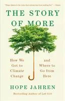 La storia di More: Come siamo arrivati al cambiamento climatico e dove andare da qui in poi - The Story of More: How We Got to Climate Change and Where to Go from Here