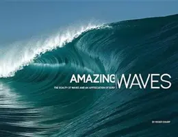 Onde sorprendenti: La bellezza delle onde e l'apprezzamento del surf - Amazing Waves: The Beauty of Waves and an Appreciation of Surf