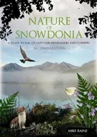 La natura di Snowdonia - Guida agli altipiani per escursionisti e arrampicatori - Nature of Snowdonia - A Guide to the Uplands for Hillwalkers and Climbers