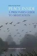 La pace dentro: Guida alla meditazione per un prigioniero - Peace Inside: A Prisoner's Guide to Meditation
