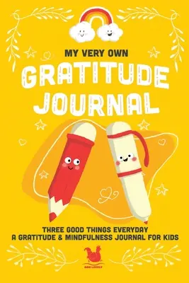 Il mio diario della gratitudine: Un diario della gratitudine e della consapevolezza per i bambini - My Very Own Gratitude Journal: A Gratitude And Mindfulness Journal For Kids
