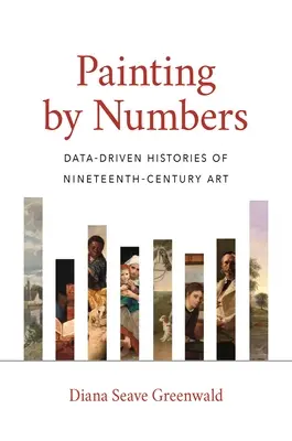 Dipingere con i numeri: Storie dell'arte del XIX secolo basate sui dati - Painting by Numbers: Data-Driven Histories of Nineteenth-Century Art