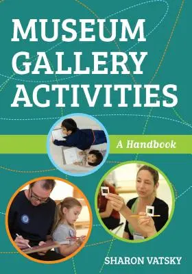 Attività della galleria del museo: Un manuale - Museum Gallery Activities: A Handbook