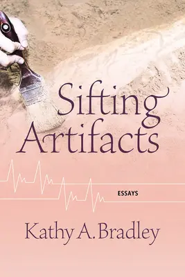 Setacciare gli artefatti: Saggi - Sifting Artifacts: Essays