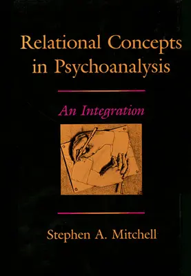 Concetti relazionali in psicoanalisi: Un'integrazione - Relational Concepts in Psychoanalysis: An Integration