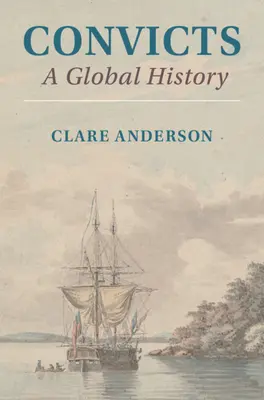 I detenuti: Una storia globale - Convicts: A Global History