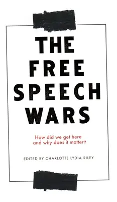 Le guerre della libertà di parola: come ci siamo arrivati e perché è importante? - The Free Speech Wars: How Did We Get Here and Why Does It Matter?