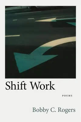 Lavoro a turni: Poesie - Shift Work: Poems