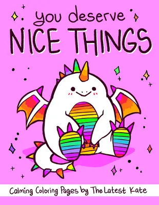 Ti meriti cose belle: Disegni da colorare calmanti di Thelatestkate - You Deserve Nice Things: Calming Coloring Pages by Thelatestkate