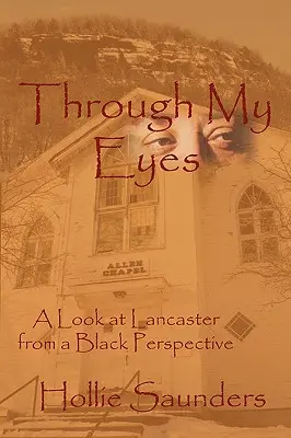 Attraverso i miei occhi: una storia di Lancaster dal punto di vista dei neri - Through My Eyes: A History of Lancaster from a Black Perspective